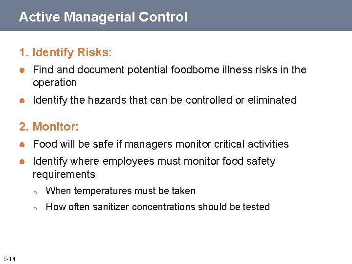 Active Managerial Control 1. Identify Risks: l Find and document potential foodborne illness risks