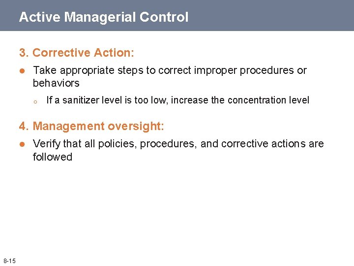 Active Managerial Control 3. Corrective Action: l Take appropriate steps to correct improper procedures