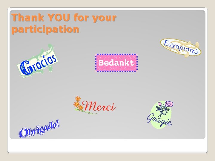 Thank YOU for your participation 