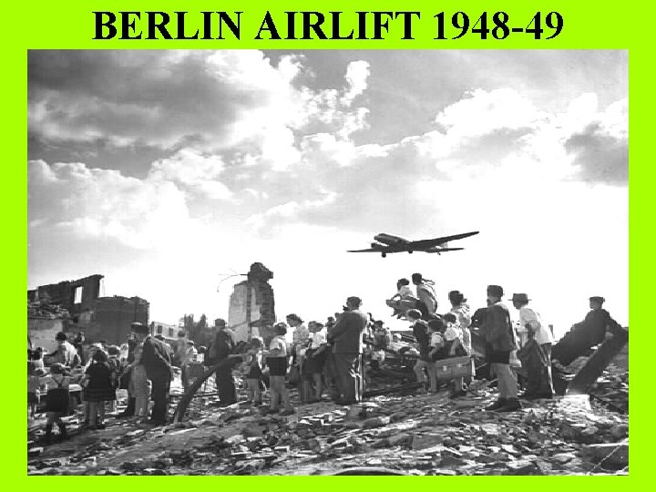 BERLIN AIRLIFT 1948 -49 