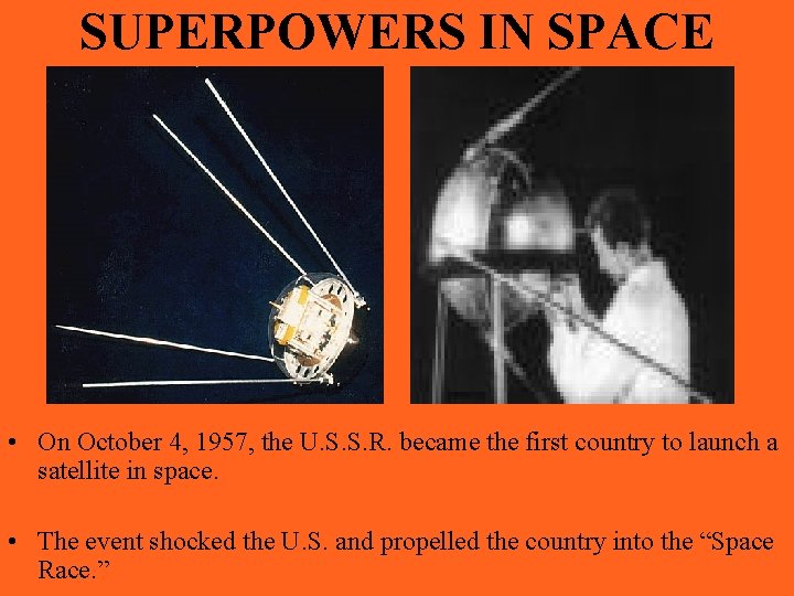 SUPERPOWERS IN SPACE • On October 4, 1957, the U. S. S. R. became