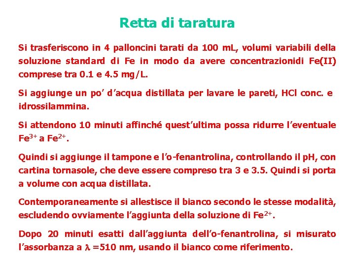 Retta di taratura Si trasferiscono in 4 palloncini tarati da 100 m. L, volumi