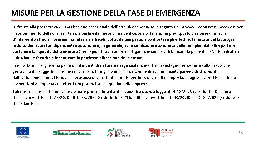 MISURE PER LA GESTIONE DELLA FASE DI EMERGENZA Di fronte alla prospettiva di una