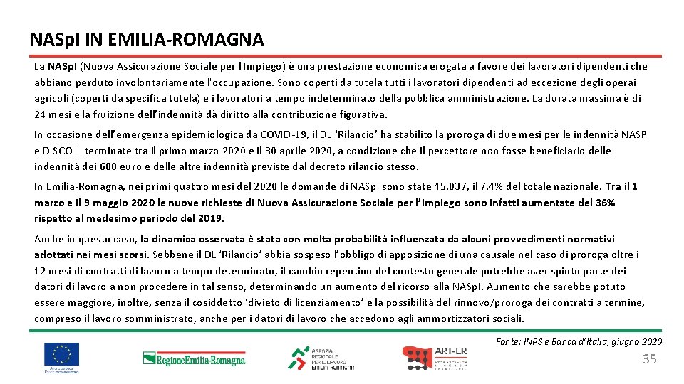 NASp. I IN EMILIA-ROMAGNA La NASp. I (Nuova Assicurazione Sociale per l'Impiego) è una