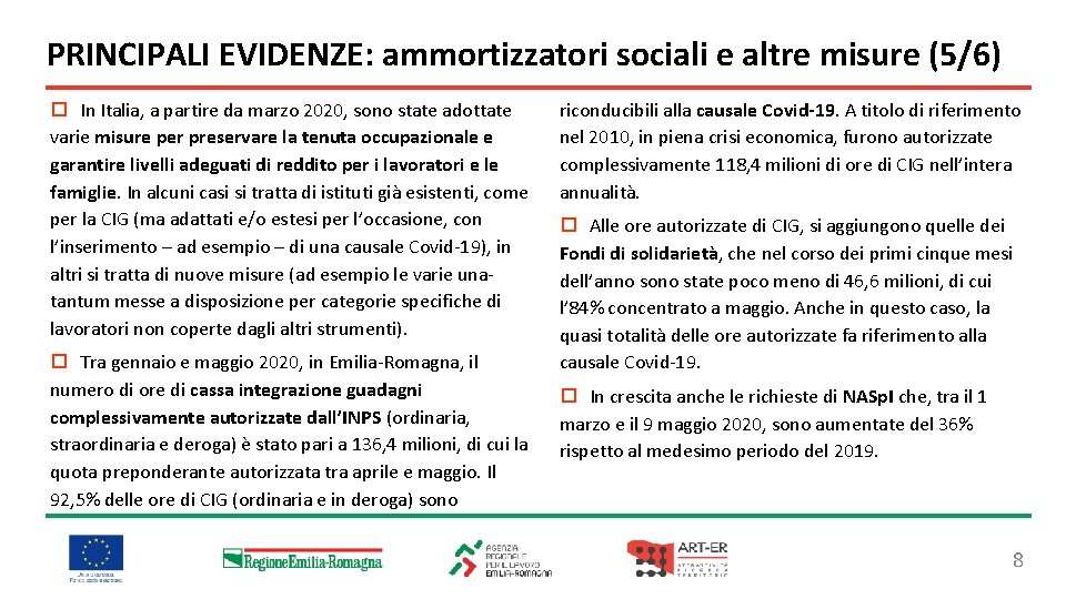 PRINCIPALI EVIDENZE: ammortizzatori sociali e altre misure (5/6) ¨ In Italia, a partire da