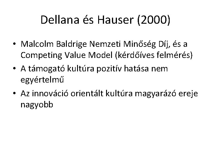 Dellana és Hauser (2000) • Malcolm Baldrige Nemzeti Minőség Díj, és a Competing Value