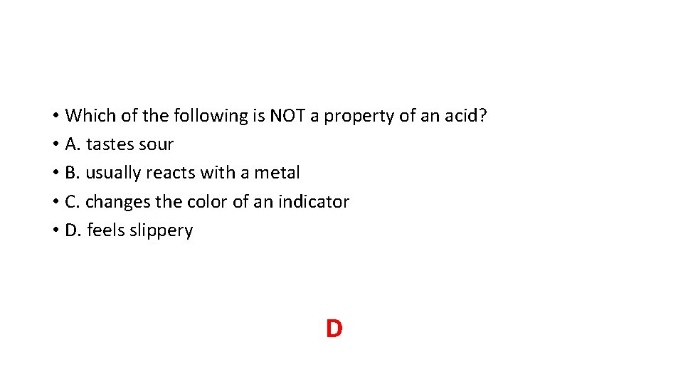 • Which of the following is NOT a property of an acid? • • Which of the following is NOT a property of an acid? •