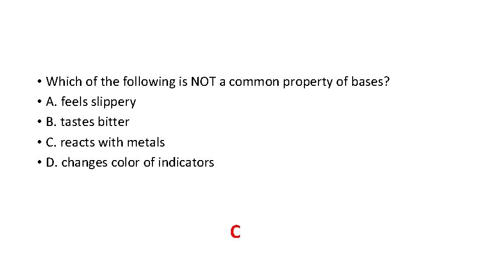 • Which of the following is NOT a common property of bases? • • Which of the following is NOT a common property of bases? •