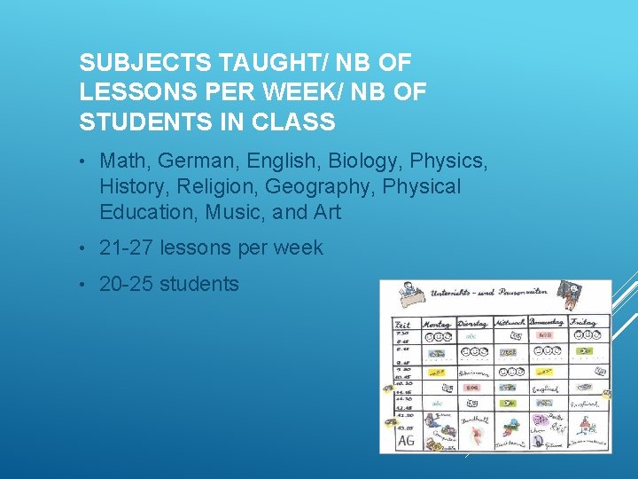 SUBJECTS TAUGHT/ NB OF LESSONS PER WEEK/ NB OF STUDENTS IN CLASS • Math,