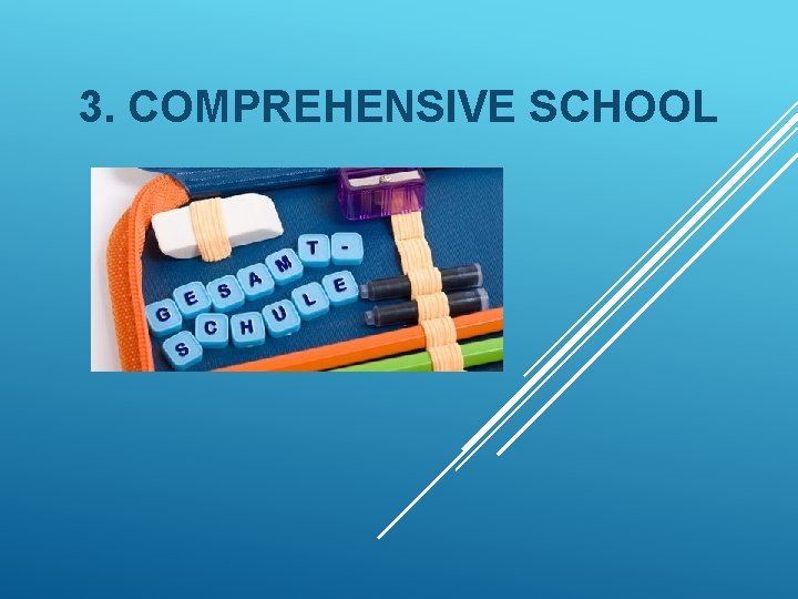 3. COMPREHENSIVE SCHOOL 