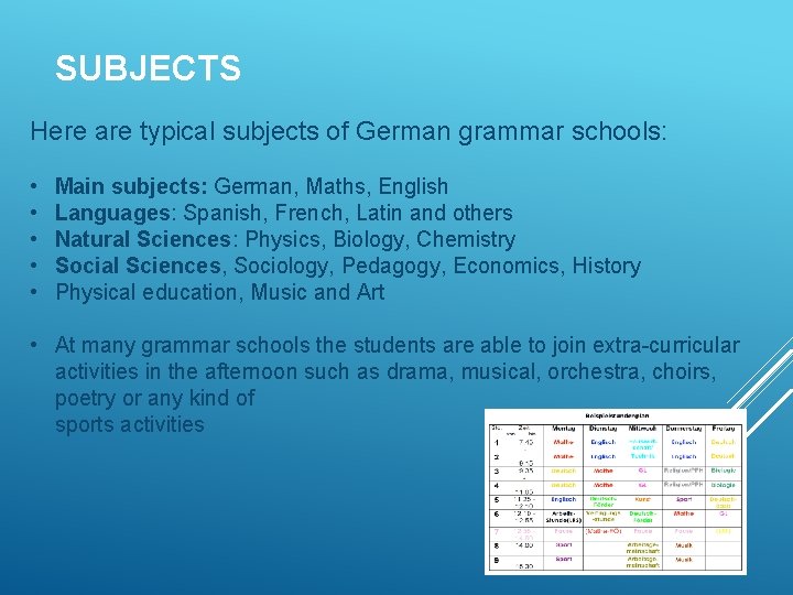 SUBJECTS Here are typical subjects of German grammar schools: • • • Main subjects: