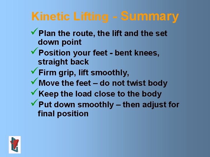 Kinetic Lifting - Summary üPlan the route, the lift and the set down point