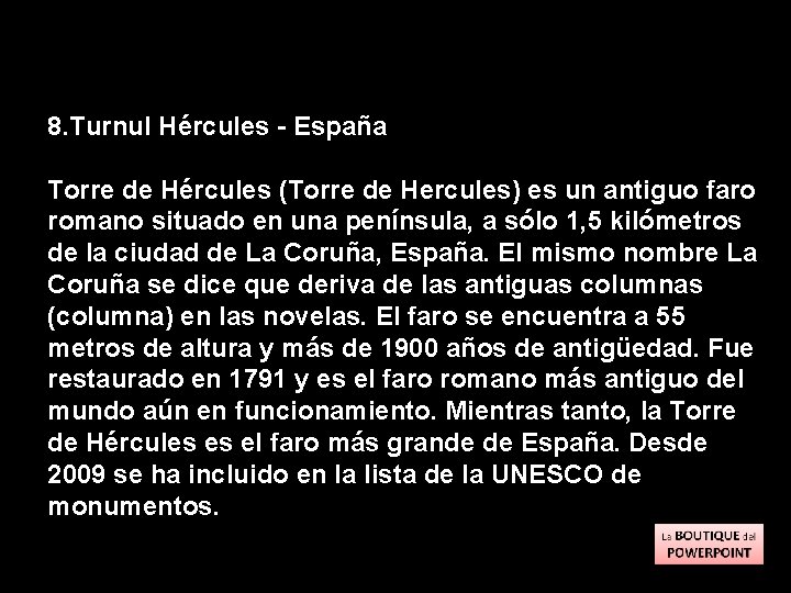 8. Turnul Hércules - España Torre de Hércules (Torre de Hercules) es un antiguo