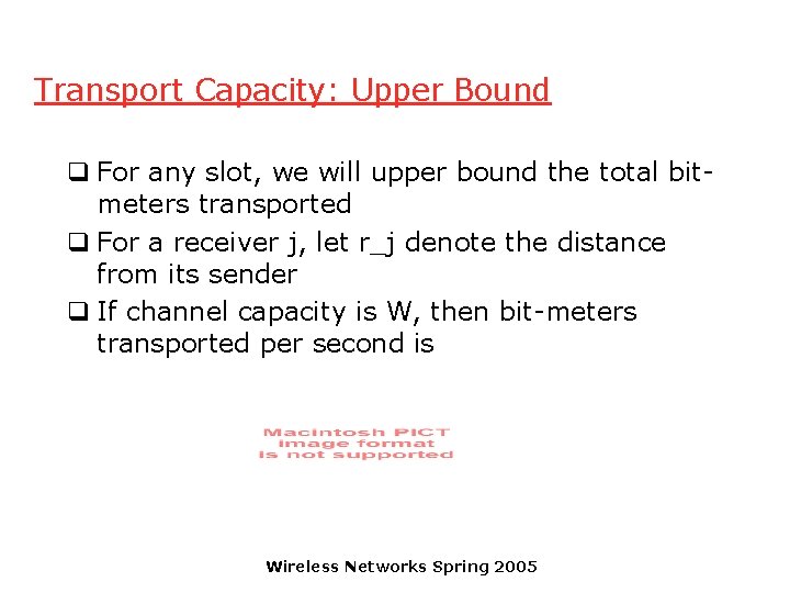 Transport Capacity: Upper Bound q For any slot, we will upper bound the total