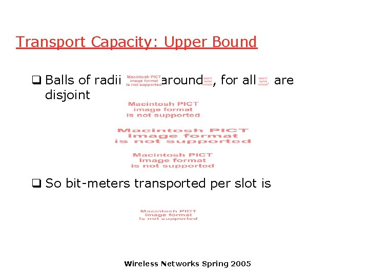 Transport Capacity: Upper Bound q Balls of radii disjoint around , for all ,