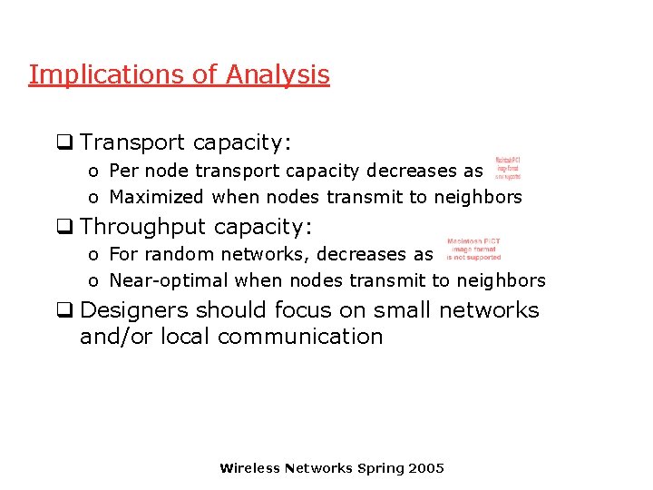 Implications of Analysis q Transport capacity: o Per node transport capacity decreases as o