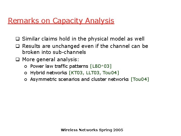 Remarks on Capacity Analysis q Similar claims hold in the physical model as well