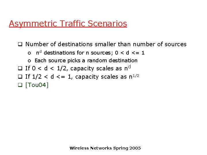 Asymmetric Traffic Scenarios q Number of destinations smaller than number of sources o nd