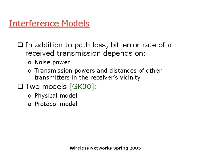 Interference Models q In addition to path loss, bit-error rate of a received transmission