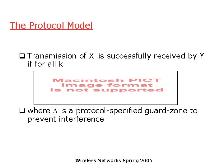 The Protocol Model q Transmission of Xi is successfully received by Y if for