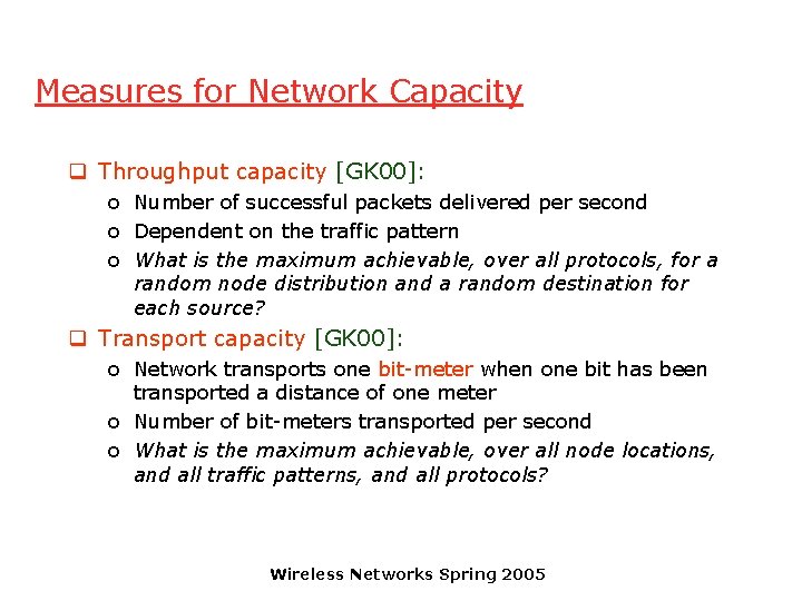 Measures for Network Capacity q Throughput capacity [GK 00]: o Number of successful packets