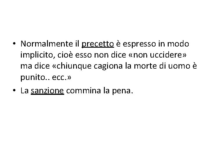  • Normalmente il precetto è espresso in modo implicito, cioè esso non dice