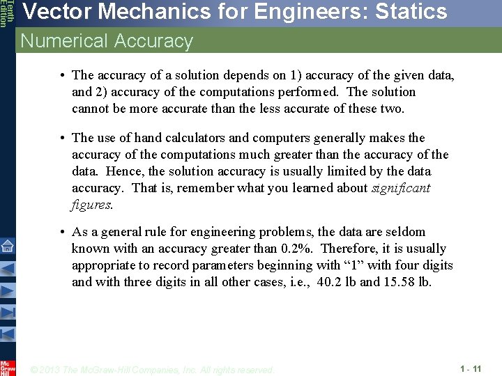 Tenth Edition Vector Mechanics for Engineers: Statics Numerical Accuracy • The accuracy of a