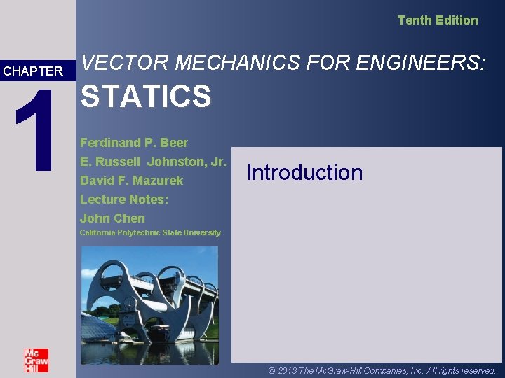 Tenth Edition CHAPTER 1 VECTOR MECHANICS FOR ENGINEERS: STATICS Ferdinand P. Beer E. Russell