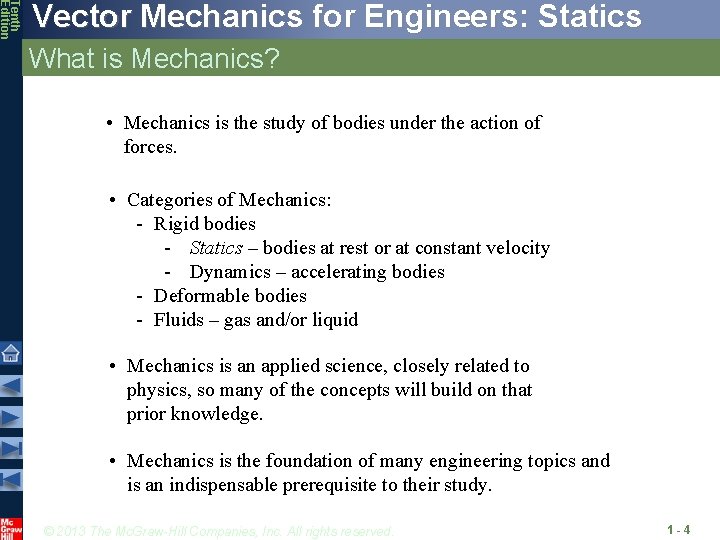 Tenth Edition Vector Mechanics for Engineers: Statics What is Mechanics? • Mechanics is the