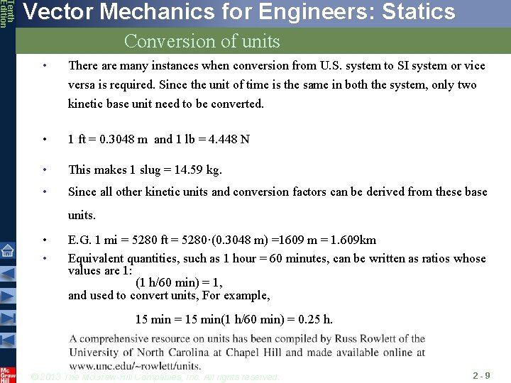 Tenth Edition Vector Mechanics for Engineers: Statics Conversion of units • There are many