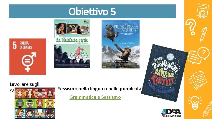 Obiettivo 5 Lavorare sugli AVATAR Sessismo nella lingua o nelle pubblicità Grammatica e Sessismo