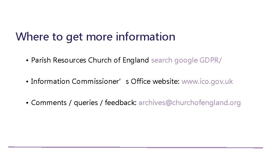 Where to get more information • Parish Resources Church of England search google GDPR/