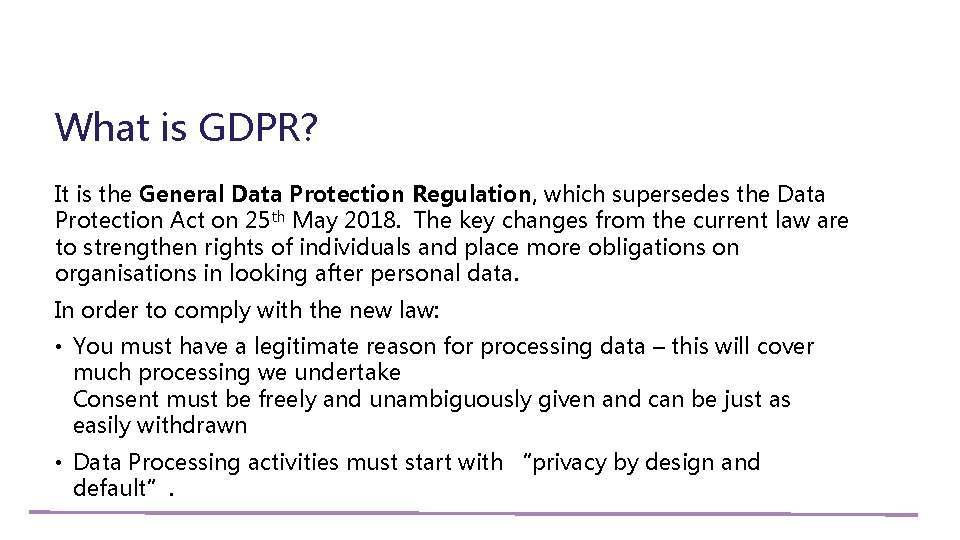 What is GDPR? It is the General Data Protection Regulation, which supersedes the Data