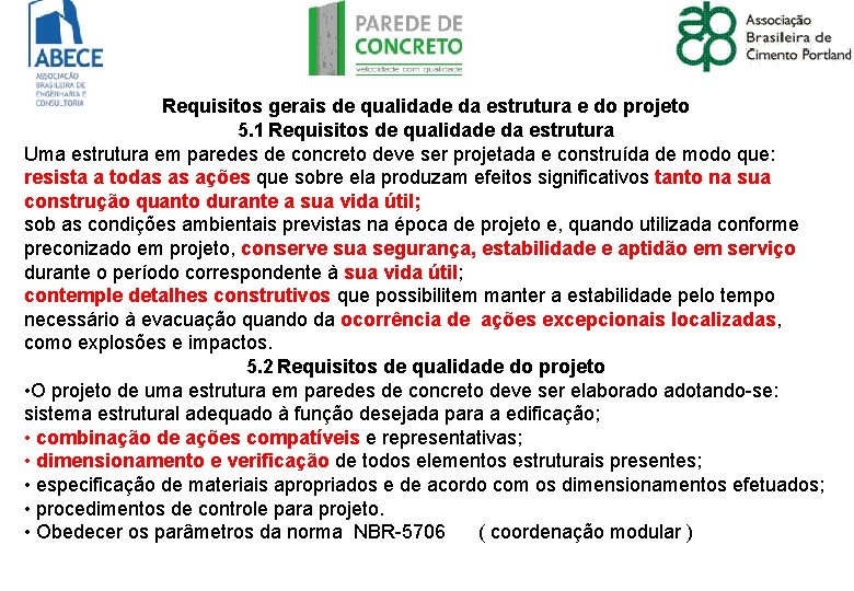 Requisitos gerais de qualidade da estrutura e do projeto 5. 1 Requisitos de qualidade