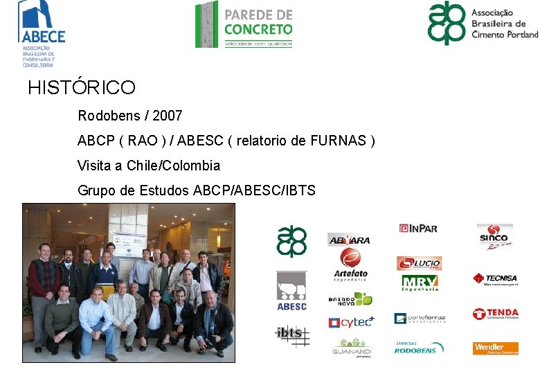 HISTÓRICO Rodobens / 2007 ABCP ( RAO ) / ABESC ( relatorio de FURNAS