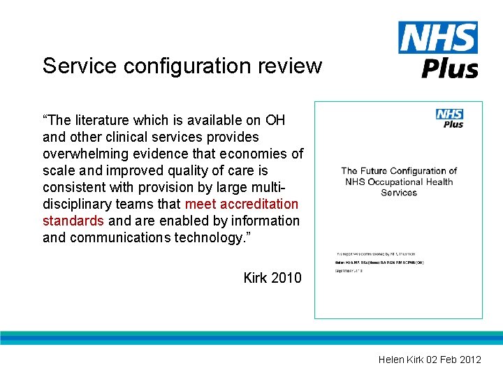 Service configuration review “The literature which is available on OH and other clinical services