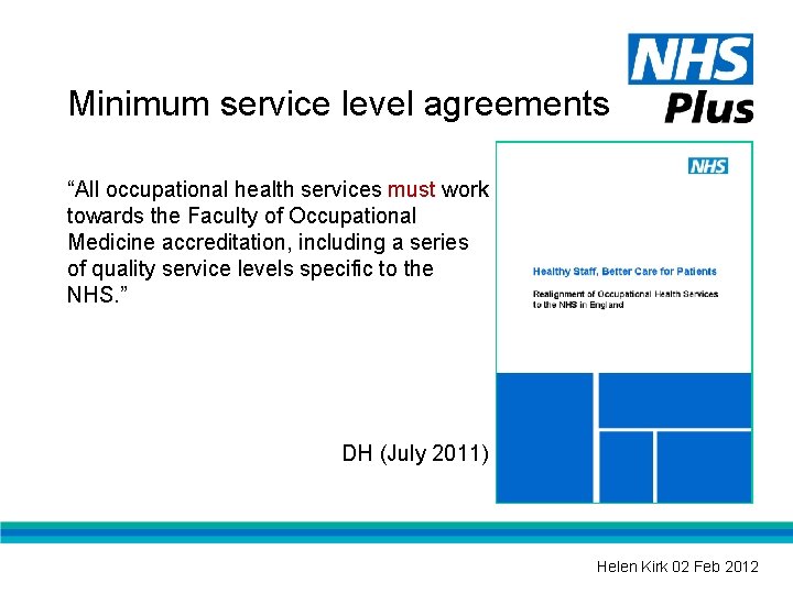 Minimum service level agreements “All occupational health services must work towards the Faculty of