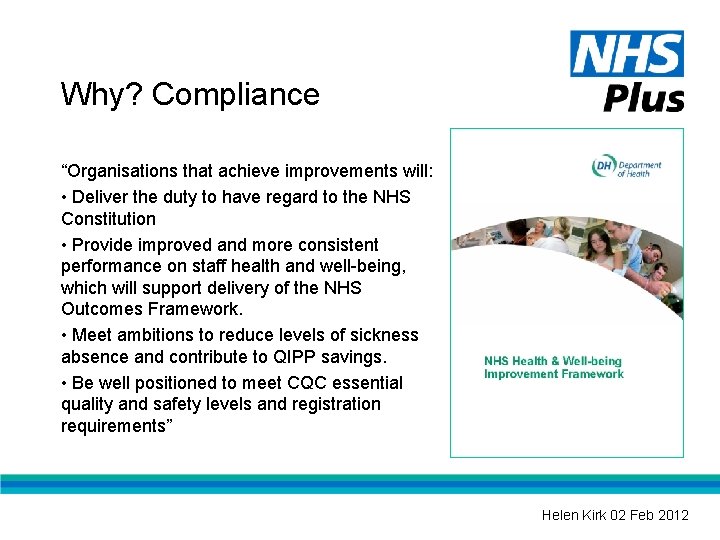 Why? Compliance “Organisations that achieve improvements will: • Deliver the duty to have regard