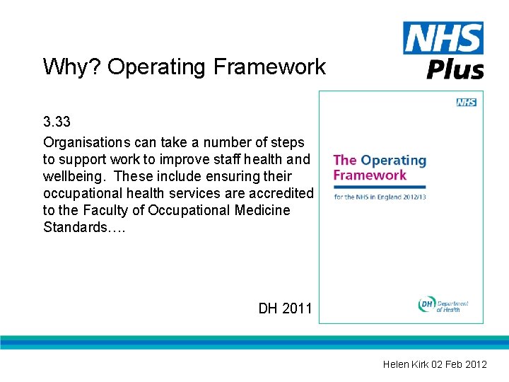 Why? Operating Framework 3. 33 Organisations can take a number of steps to support