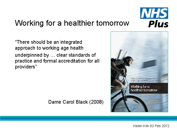 Working for a healthier tomorrow “There should be an integrated approach to working age