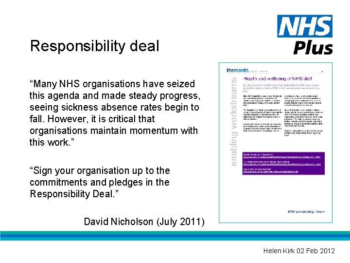 Responsibility deal “Many NHS organisations have seized this agenda and made steady progress, seeing
