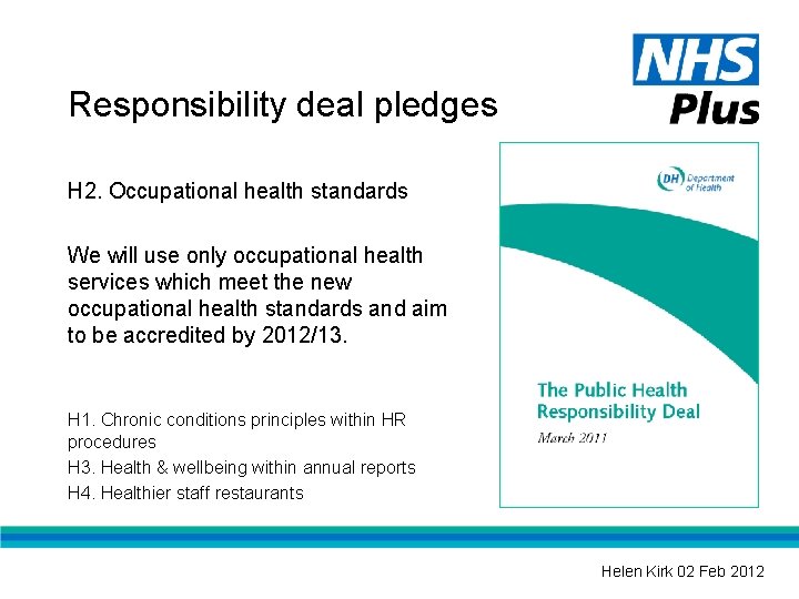 Responsibility deal pledges H 2. Occupational health standards We will use only occupational health