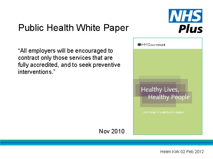 Public Health White Paper “All employers will be encouraged to contract only those services