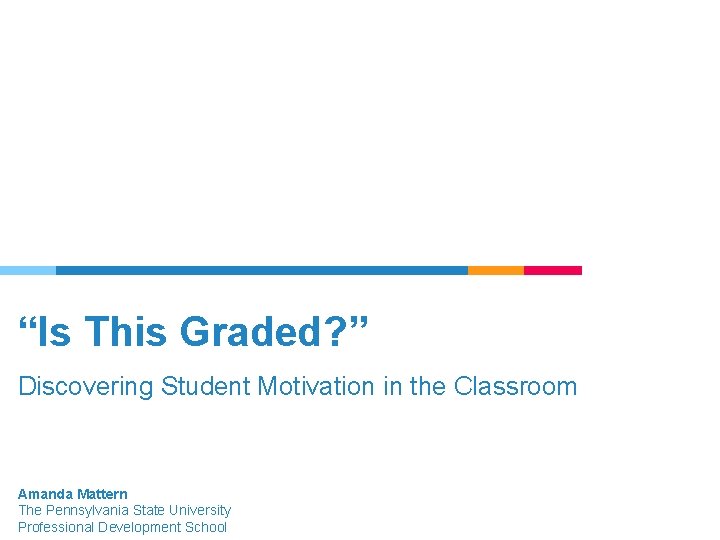 Is This Graded Discovering Student Motivation in the