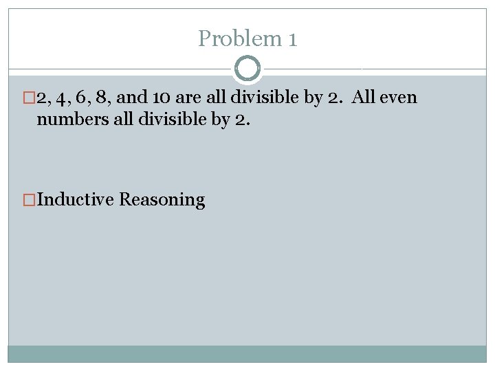 Problem 1 � 2, 4, 6, 8, and 10 are all divisible by 2.