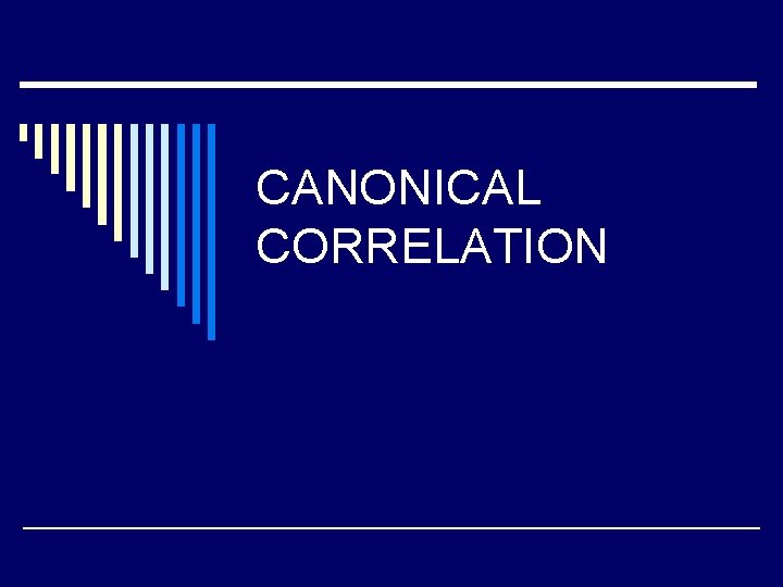 CANONICAL CORRELATION 