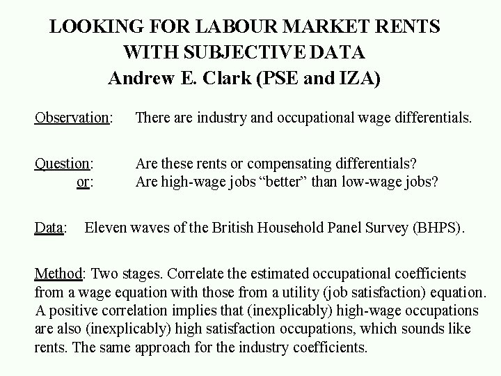 LOOKING FOR LABOUR MARKET RENTS WITH SUBJECTIVE DATA Andrew E. Clark (PSE and IZA)