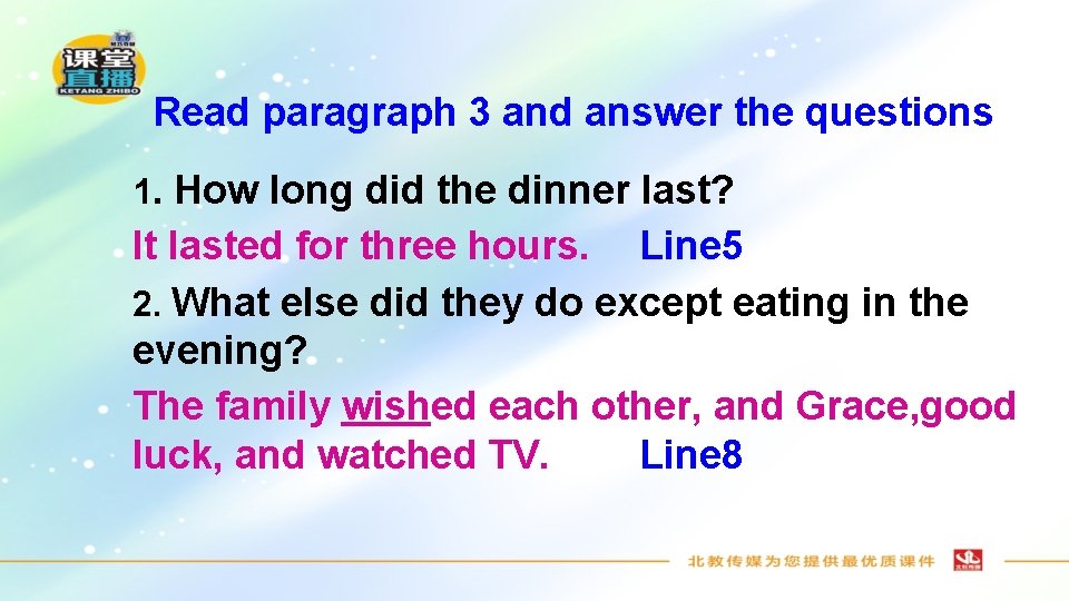 Read paragraph 3 and answer the questions 1. How long did the dinner last?