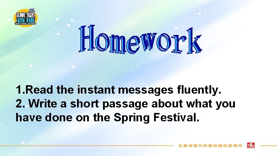 1. Read the instant messages fluently. 2. Write a short passage about what you