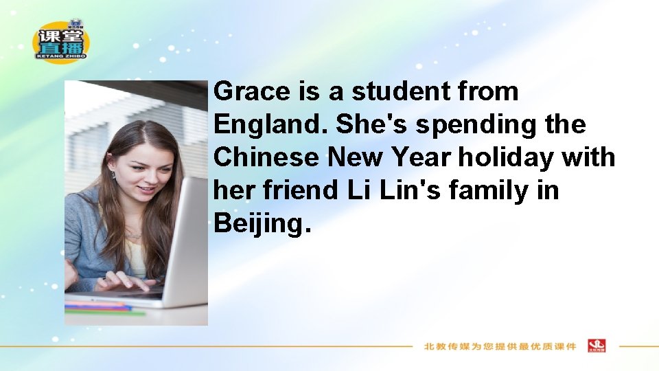 Grace is a student from England. She's spending the Chinese New Year holiday with